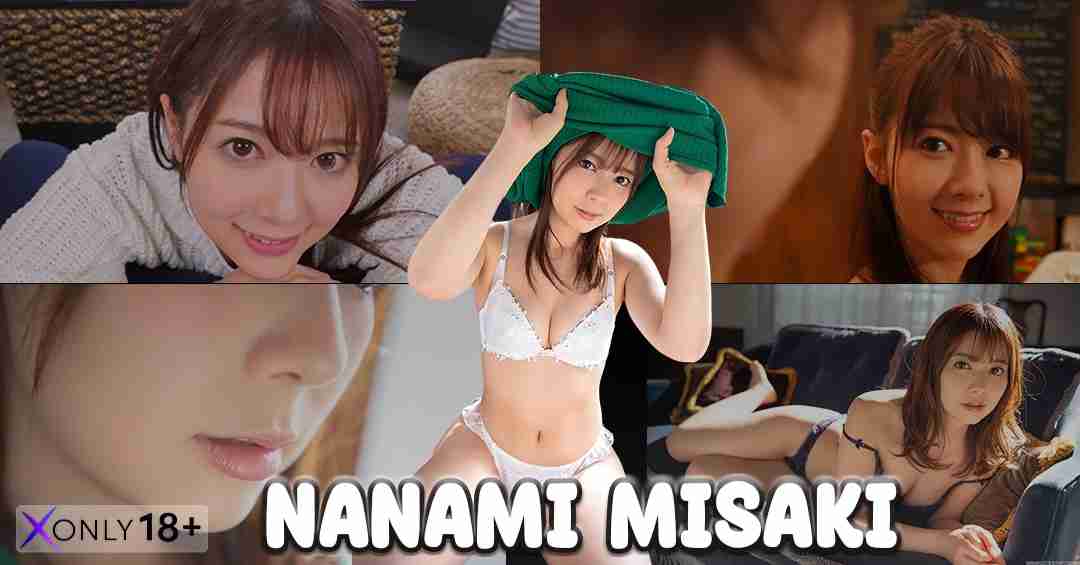 Nanami Misaki นานามิ มาซากิ นางเอก av cup e ขวัญใจหนุ่มๆ